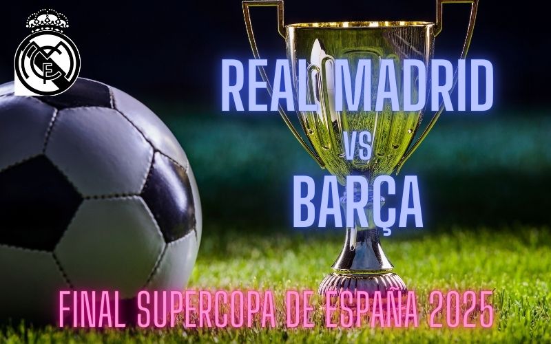 Real-Madrid-Barsa-Final-Supercopa-Espana-2025-ok