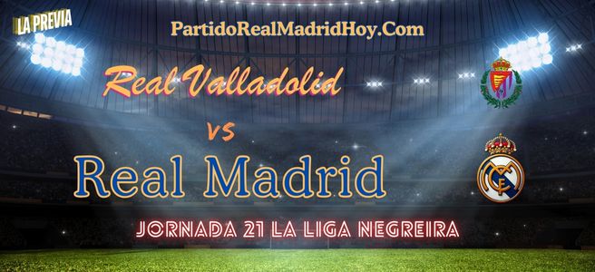 valladolid-real-madrid-jornada-21-liga-656x300