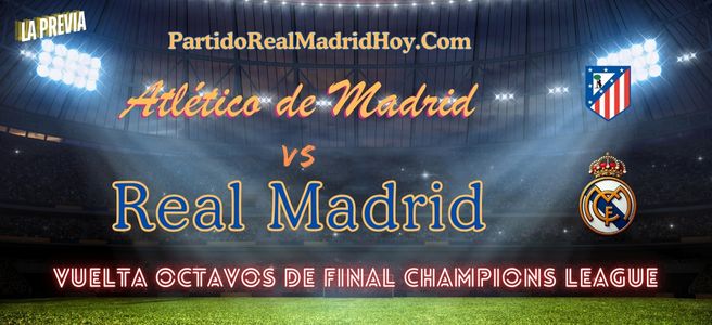 atleti-real-madrid-vuelta-octavos-final-champions