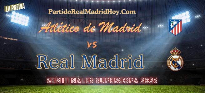 atletico-real-madrid-semifinales-supercopa-2026