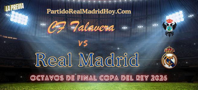 cf-talavera-real-madrid-octavos-final-copa-del-rey-2026