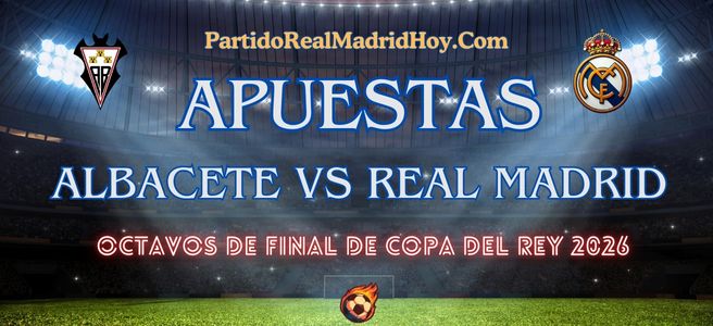 apuestas-albacete-real-madrid-octavos-final-copa