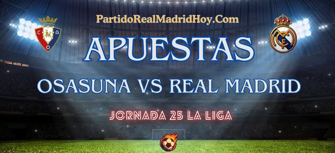 apuestas-osasuna-real-madrid-j25-liga