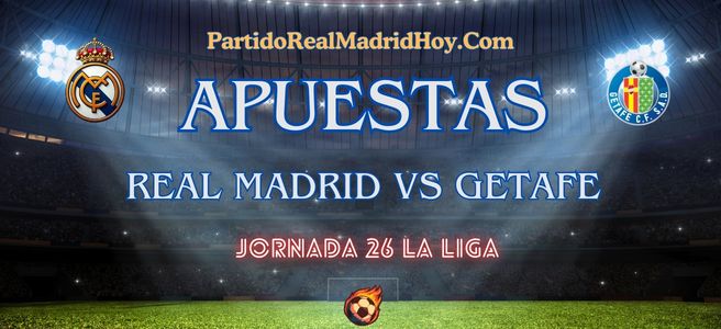 apuestas-real-madrid-getafe-jornada-26-la-liga
