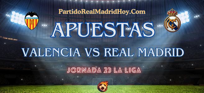 apuestas-valencia-real-madrid-j23-liga