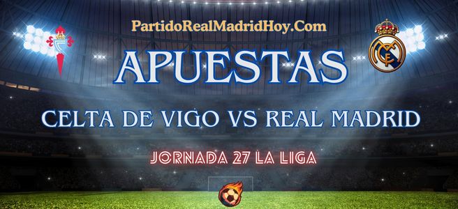 apuestas-celta-de-vigo-real-madrid-j27-liga