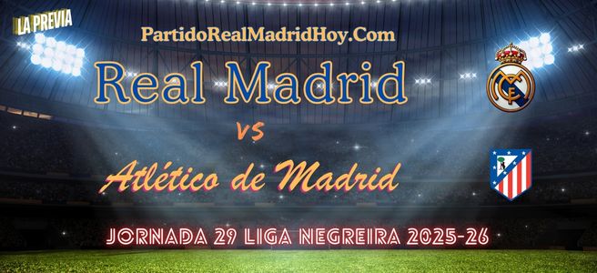 real-madrid-atletico-madrid-jornada-29-liga-2025-26
