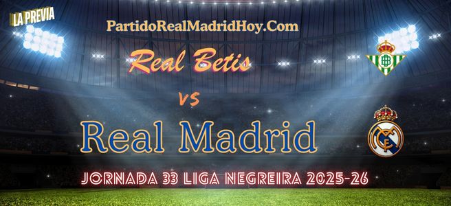 real-betis-real-madrid-jornada-33-liga