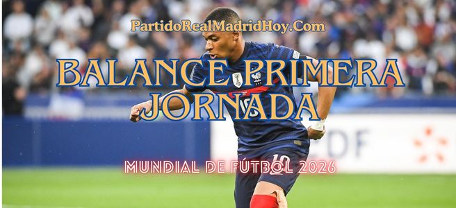 balance-primera-jornada-mundial-futbol-2026