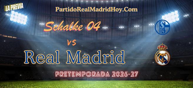 schalke-04-real-madrid-pretemporada-26-27
