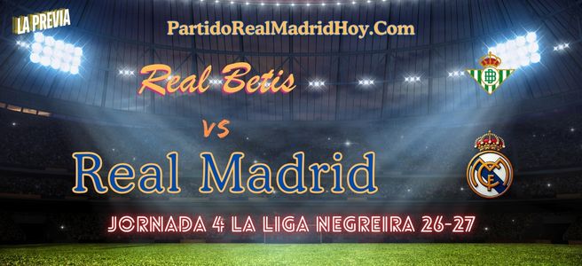 real-betis-real-madrid-jornada-4-liga-26-27